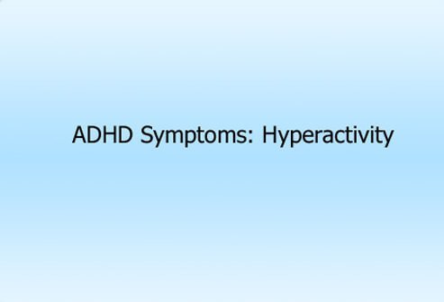 ADHD Symptoms: Hyperactivity