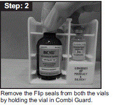 Remove the Flip seals from both the vials by holding the
vial in Combi Guard - Illustration